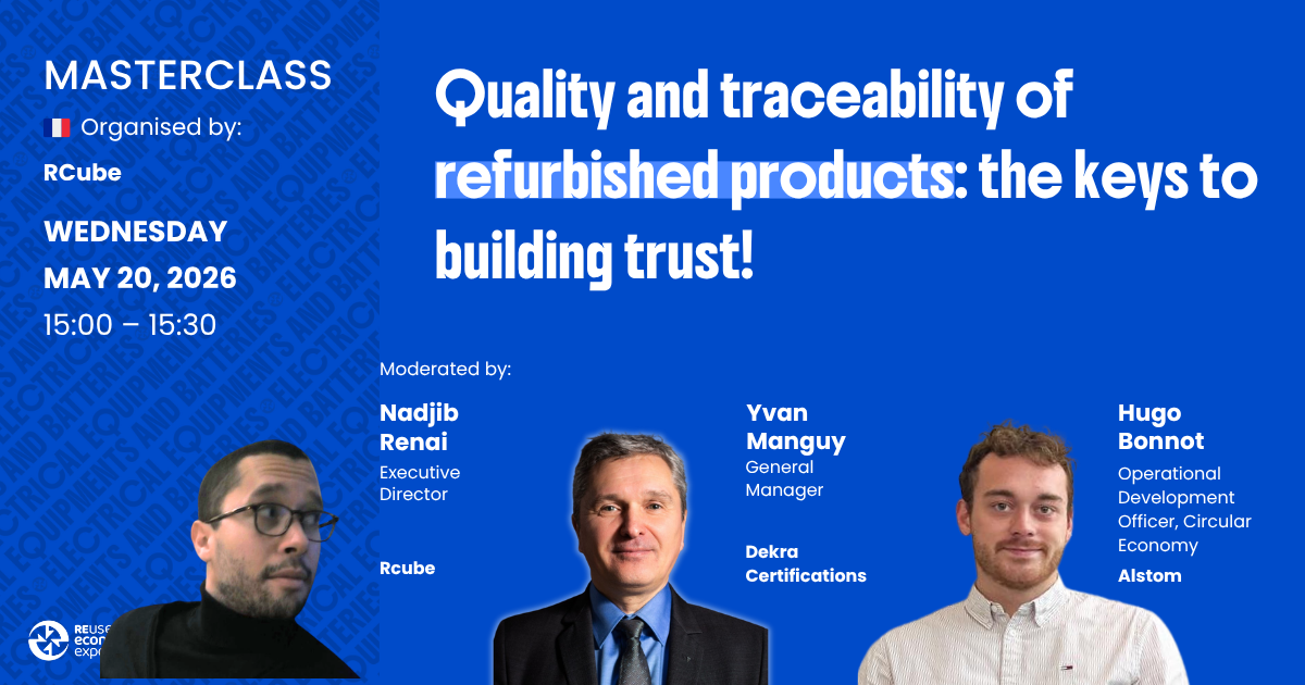 Quality and traceability of refurbished products: the keys to building trust!