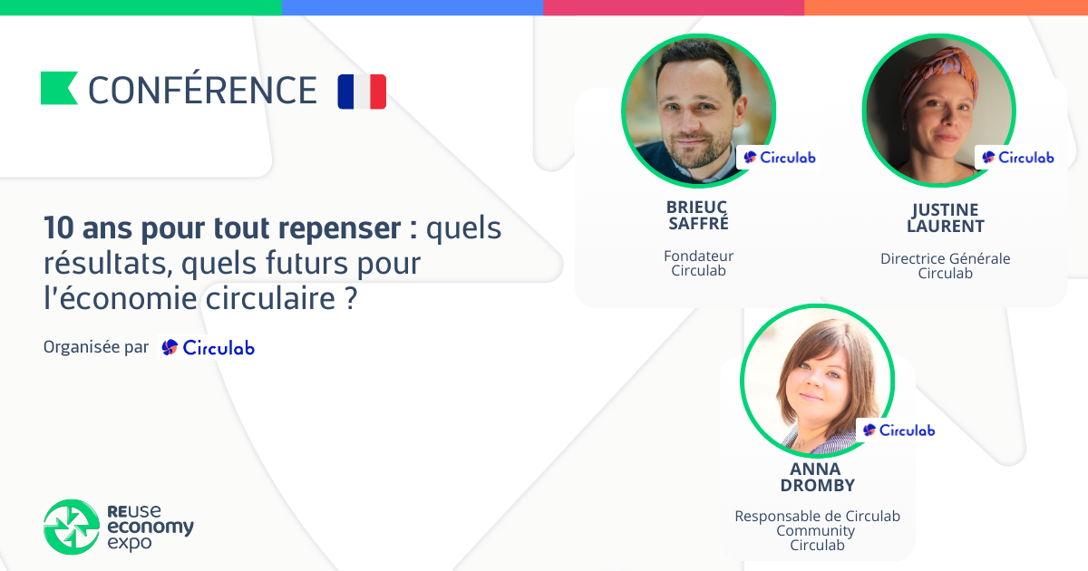 10 ans pour tout repenser : quels résultats, quels futurs pour l’économie circulaire ?