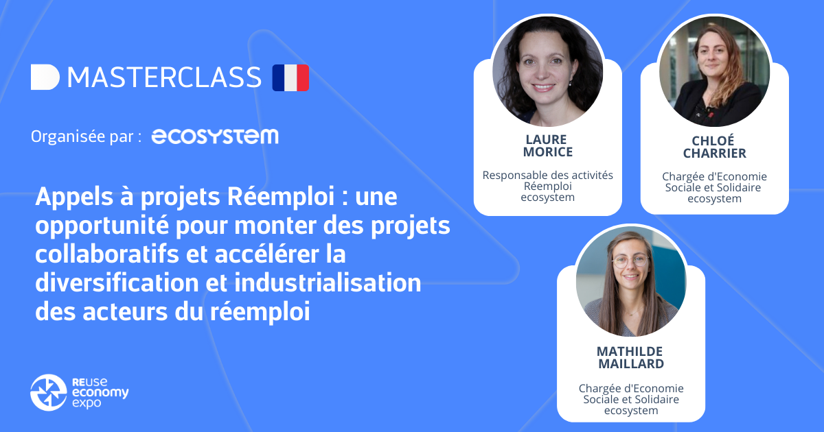 Appels à projets Réemploi : une opportunité pour monter des projets collaboratifs et accélérer la diversification et industrialisation des acteurs du réemploi