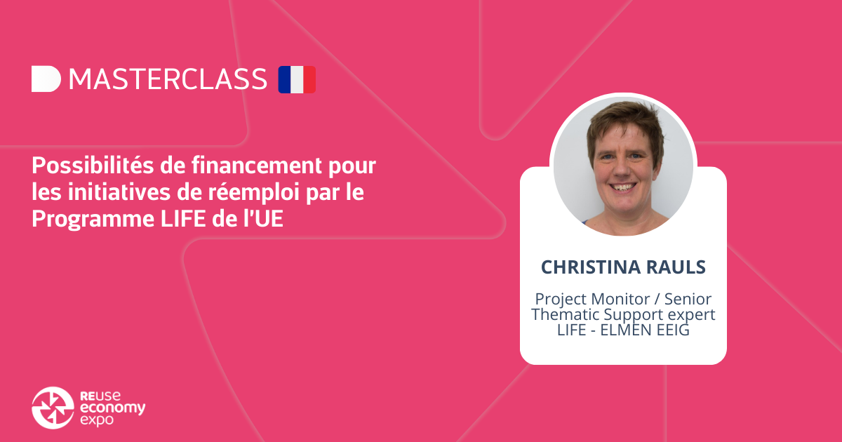 Possibilités de financement pour les initiatives de réemploi par le Programme LIFE de l’UE