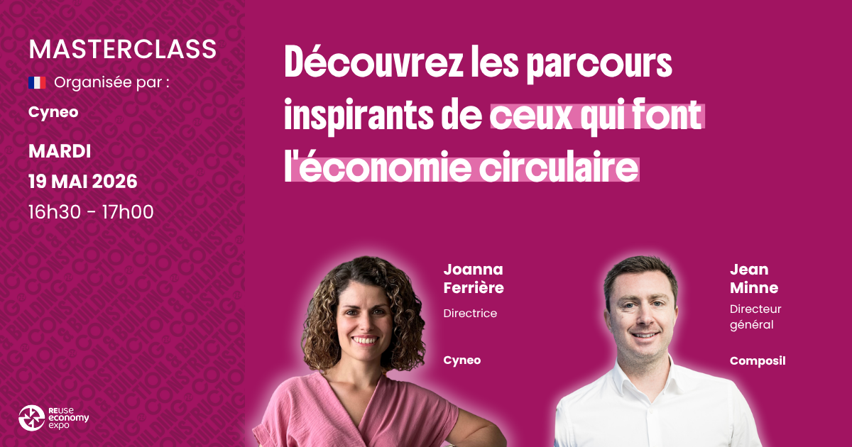 Découvrez les parcours inspirants de ceux qui font l’économie circulaire