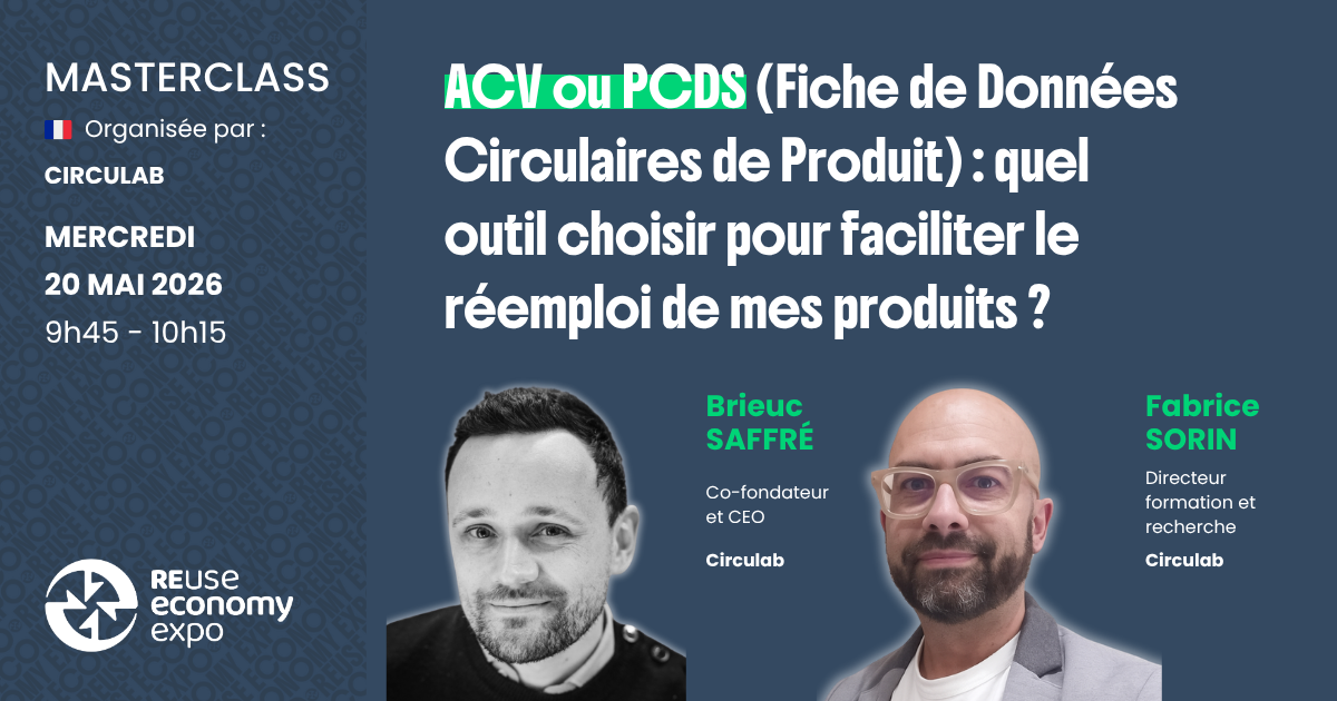 ACV ou PCDS (Fiche de Données Circulaires de Produit)&nbsp;: quel outil choisir pour faciliter le réemploi de mes produits&nbsp;?