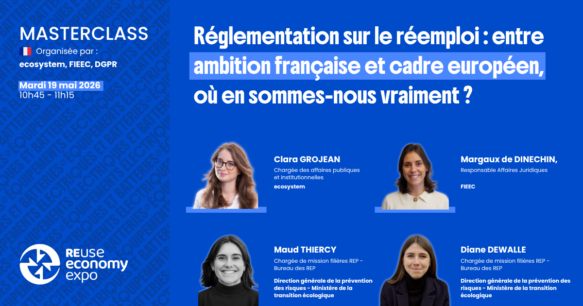 Réglementation sur le réemploi&nbsp;: entre ambition française et cadre européen, où en sommes-nous vraiment&nbsp;?